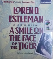 A Smile of the Face of the Tiger written by Loren D. Estleman performed by John Kenneth on CD (Unabridged)